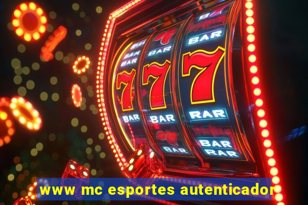 www mc esportes autenticador